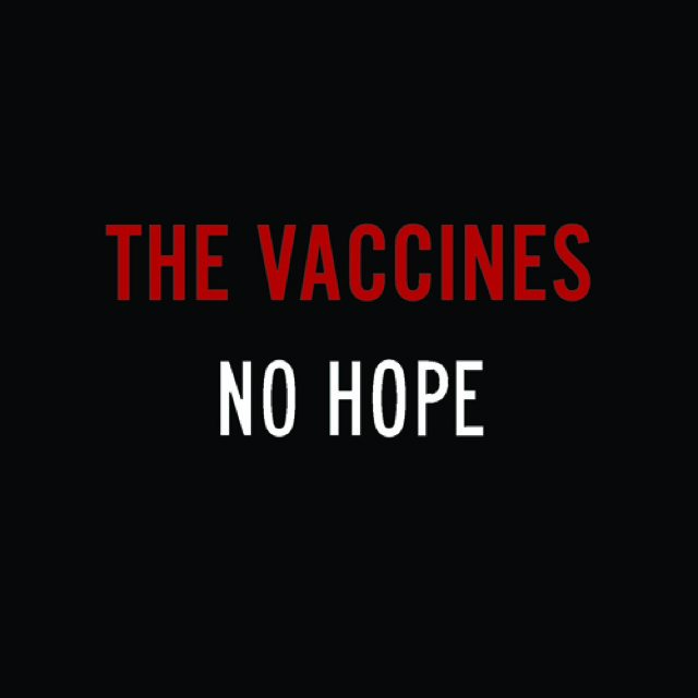 The Vaccines No Hope