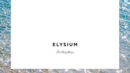 Pet Shop Boys Elysium