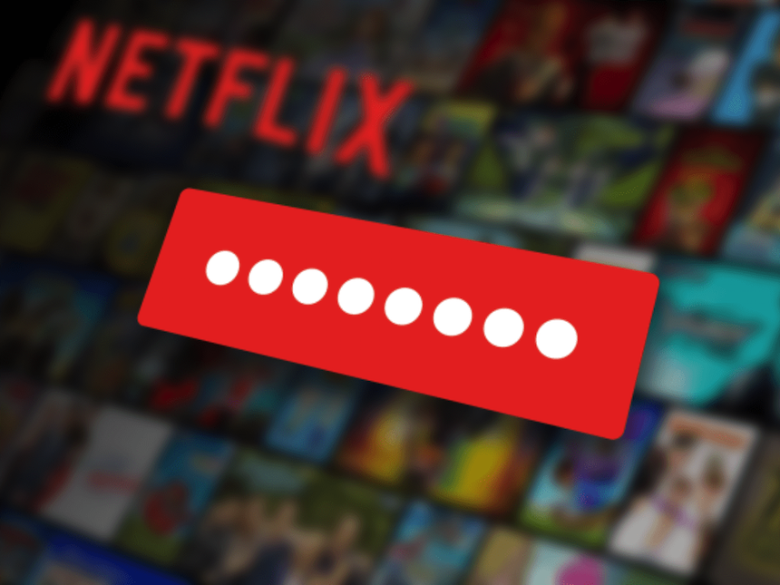 Ya no podremos compartir nuestras contraseñas de Netflix