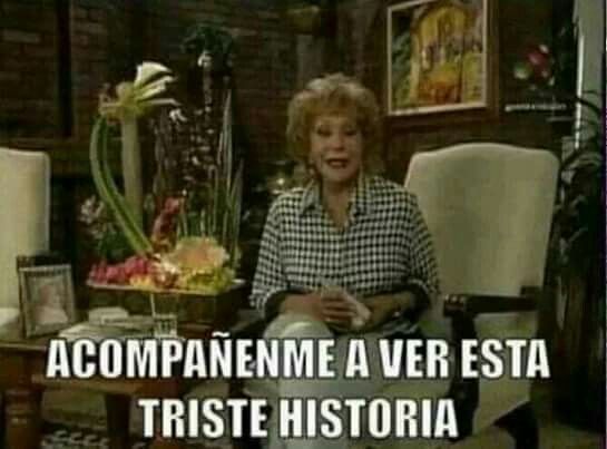 acompañenme a ver esta triste historia silvia pinal meme