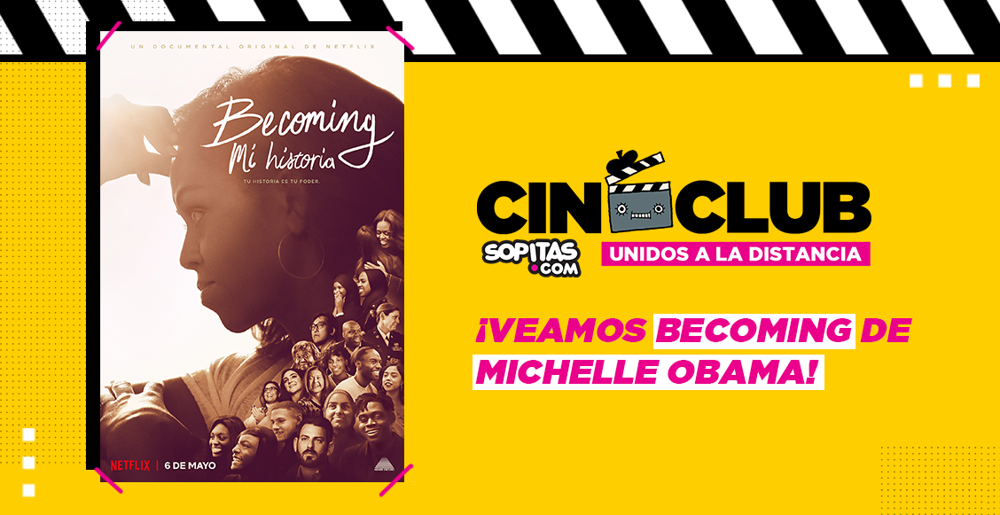 Cineclub Sopitas: Te invitamos a ver el documental 'Becoming' y nuestra entrevista exclusiva