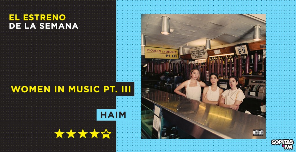 HAIM lanza su nuevo disco 'Women in music Pt. III'