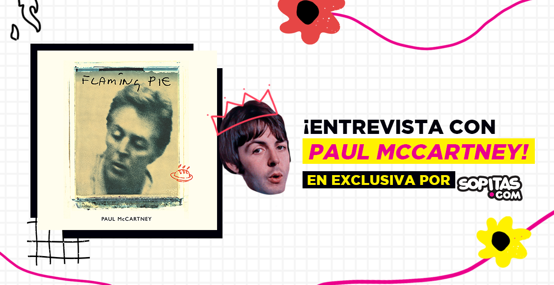 'Flaming Pie' es la obra maestra de un beatle en retiro: Una entrevista con Paul McCartney