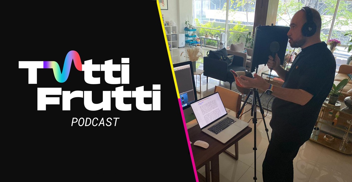 Tutti Frutti Podcast de música nueva de Sopitas