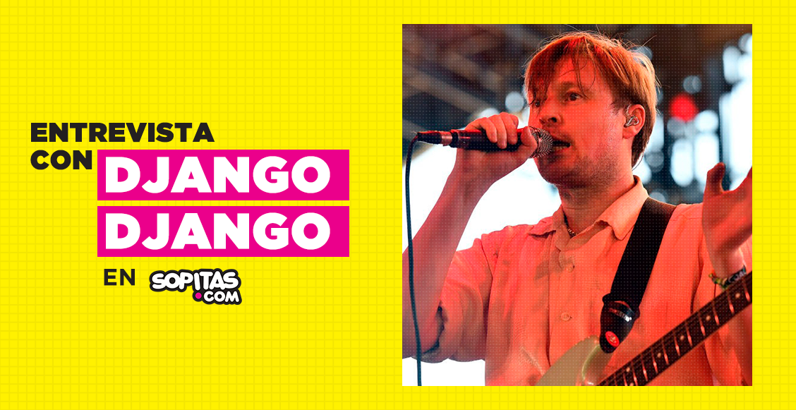 "México tiene una atmósfera completamente única": Una entrevista con Django Django
