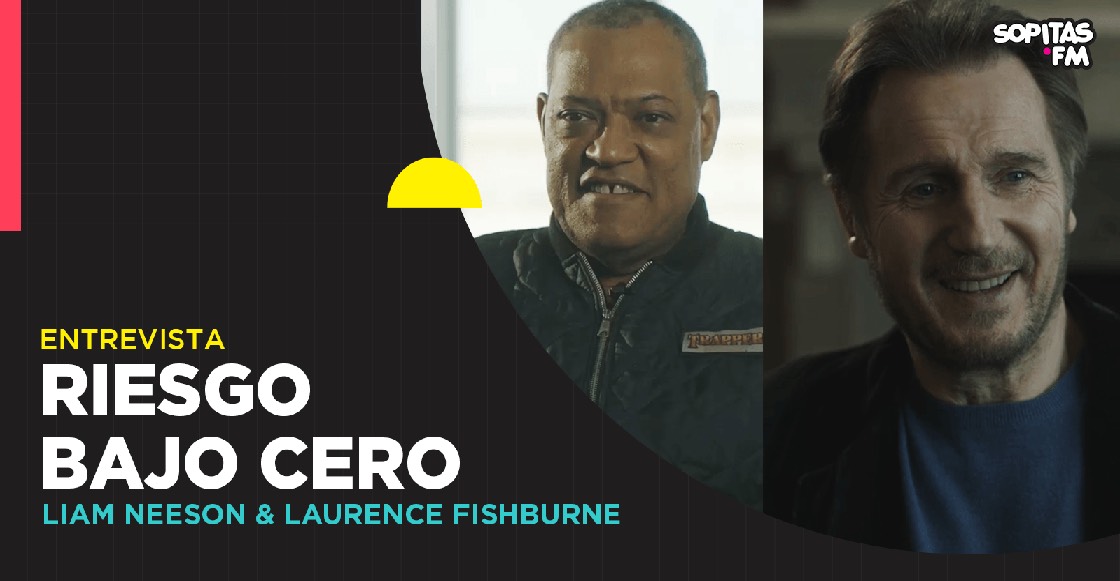 Una misión peligrosa y emocionante: Entrevista con Liam Neeson y Lawrence Fisburne por 'Riesgo bajo cero'