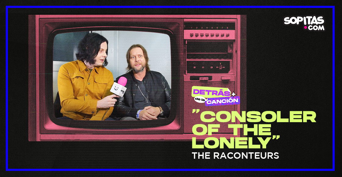 Jack White y Patrick Keeler nos cuentan la historia de Consoler of the Lonely" de The Raconteurs