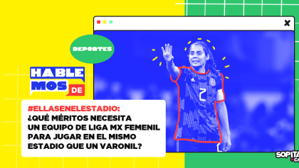 #EllasEnElEstadio: ¿Qué méritos necesita un equipo de Liga MX Femenil para jugar en el mismo estadio que un varonil?
