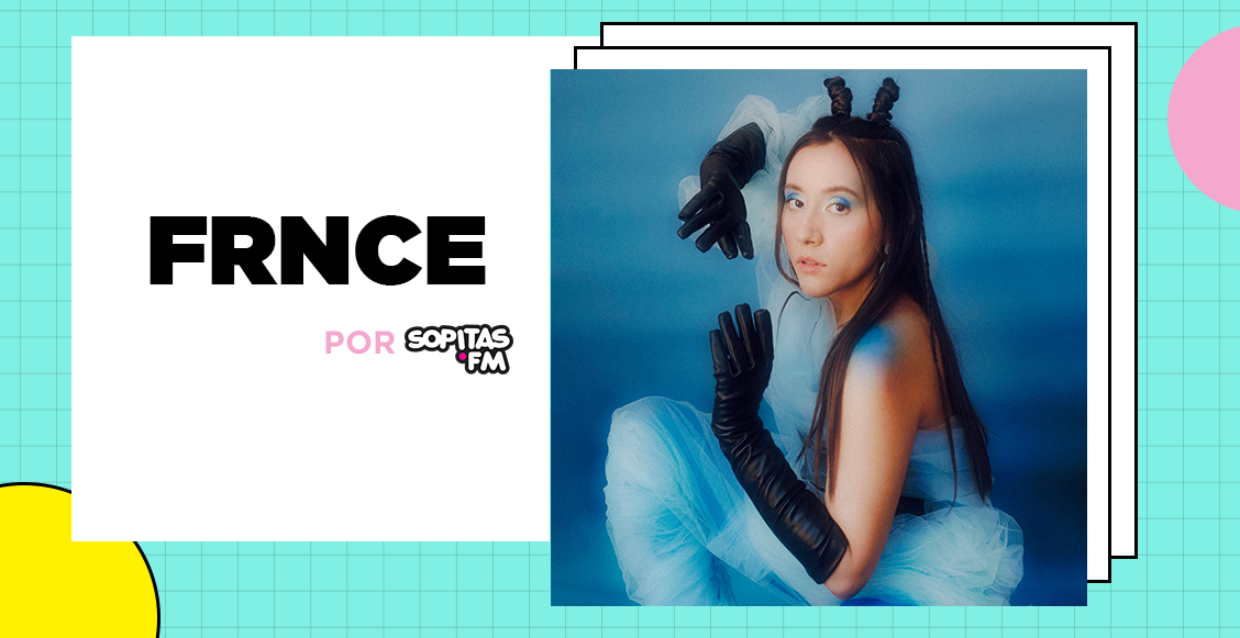 Conoce a FRNCE, la joven artista mexicana que te enamorará con su música
