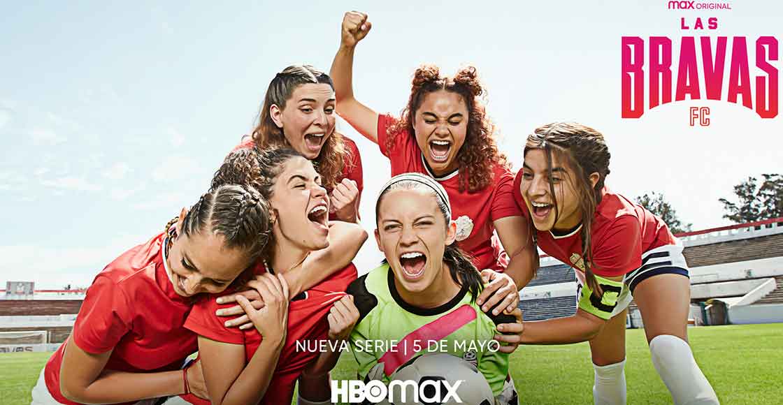 Las Bravas FC': La serie sobre fútbol femenil que tienes que ver