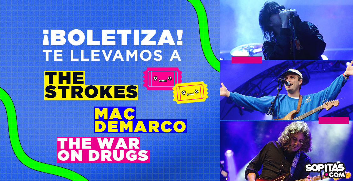 ¡Te llevamos al concierto de The Strokes, The War on Drugs y Mac DeMarco en CDMX!