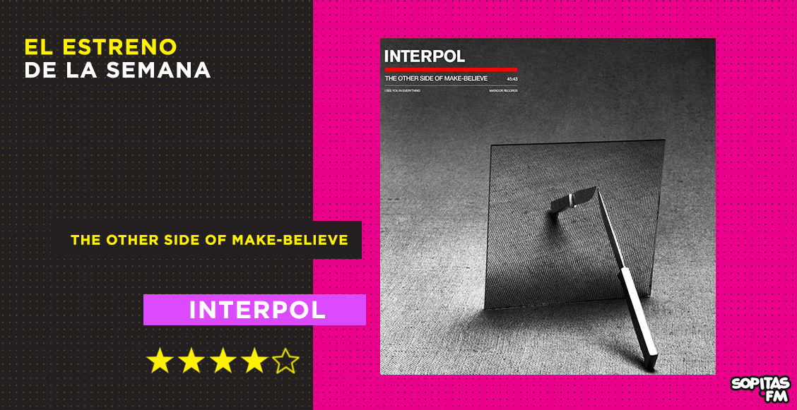 “The Other Side of Make-Believe”: Re-conociendo la esencia de Interpol