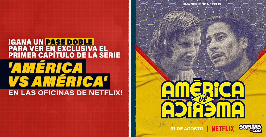 ¡Sopitas.com te lleva a ver en exclusiva el primer capítulo de la serie 'América vs América' en las oficinas de Netflix!