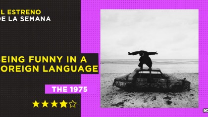 The 1975 muestra su lado más pop en Being Funny in a Foreign Language