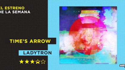 Ladytron navega una vez más por los sonidos sintetizados y obscuros en 'Time's Arrow'