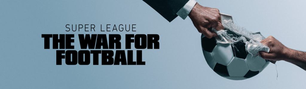'Super League: The War for football', serie de Apple TV+