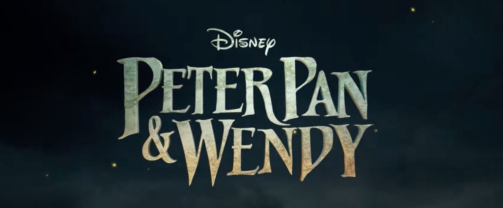 tráiler live action peter pan and wendy