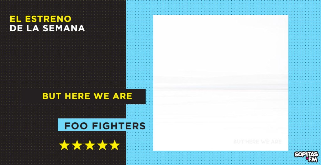 'But Here We Are': Foo Fighters busca superar las pérdidas en el disco más fuerte de su carrera