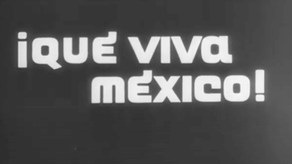 AsÌ es la historia de Que viva México