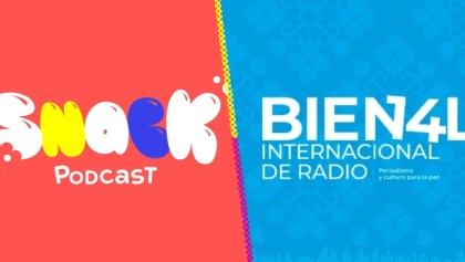 SNACK, un podcast de Sopitas.com, entre los finalistas de la Bienal Internacional de Radio 2023
