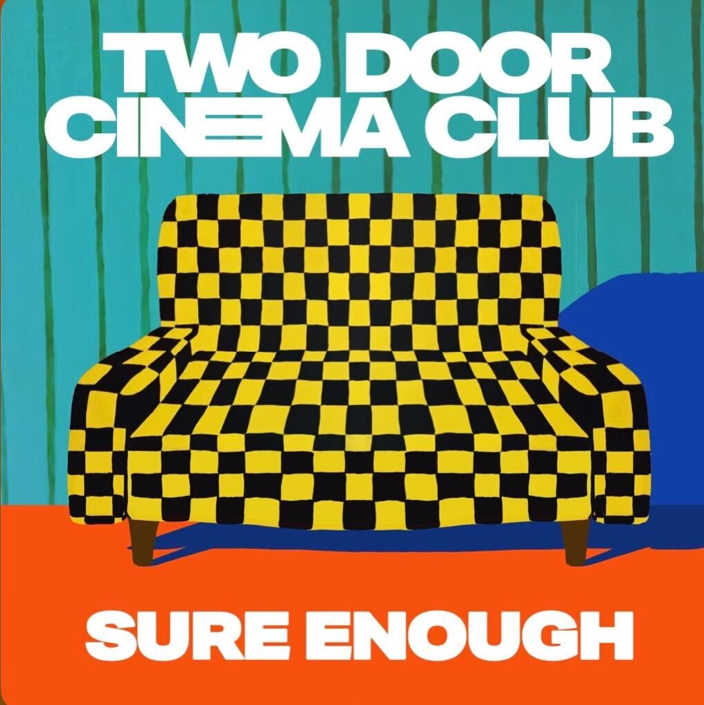Two Door Cinema Club vuelve al sonido rápido e intenso con la rola "Sure Enough"