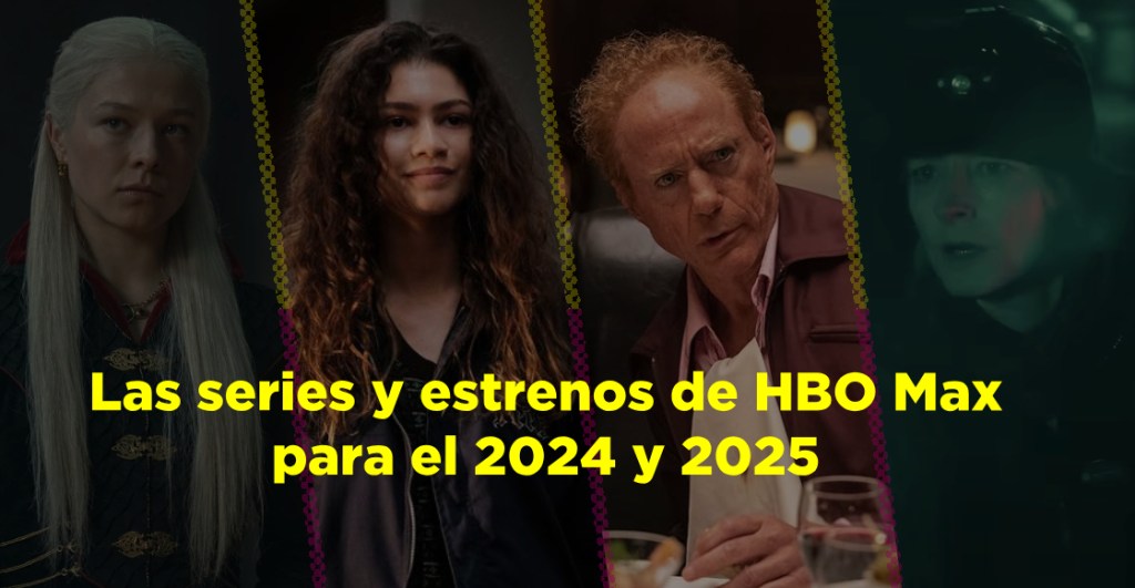 ¡Agárrense! Estas son las series y estrenos de HBO Max en el 2024 (y para 2025)