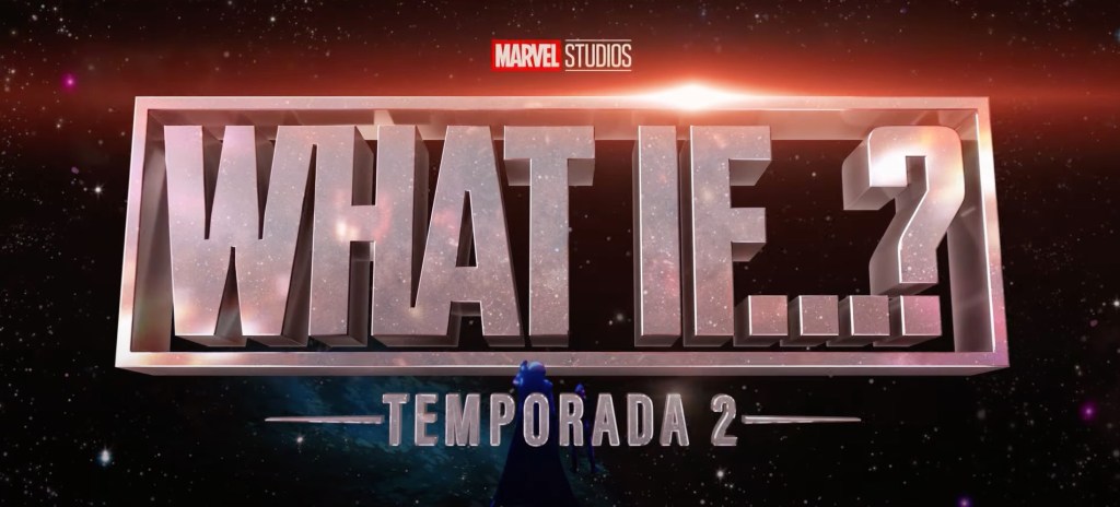 Tráiler segunda temporada de What if de Marvel