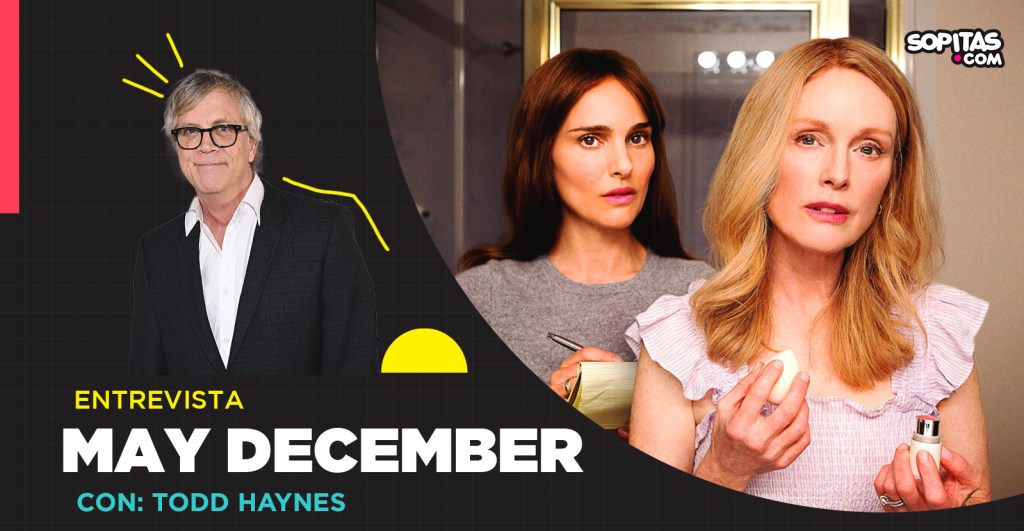 Todd Haynes nos cuenta los secretos de 'May December' con Julianne Moore y Natalie Portman