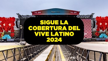 Sigue EN VIVO la transmisión y el minuto a minuto del Vive Latino 2024