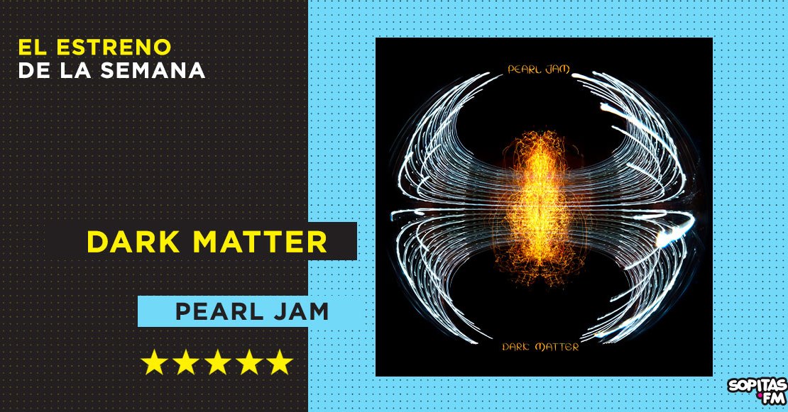 Pearl Jam estrena ‘Dark Matter’, uno de sus mejores discos en los últimos 20 años