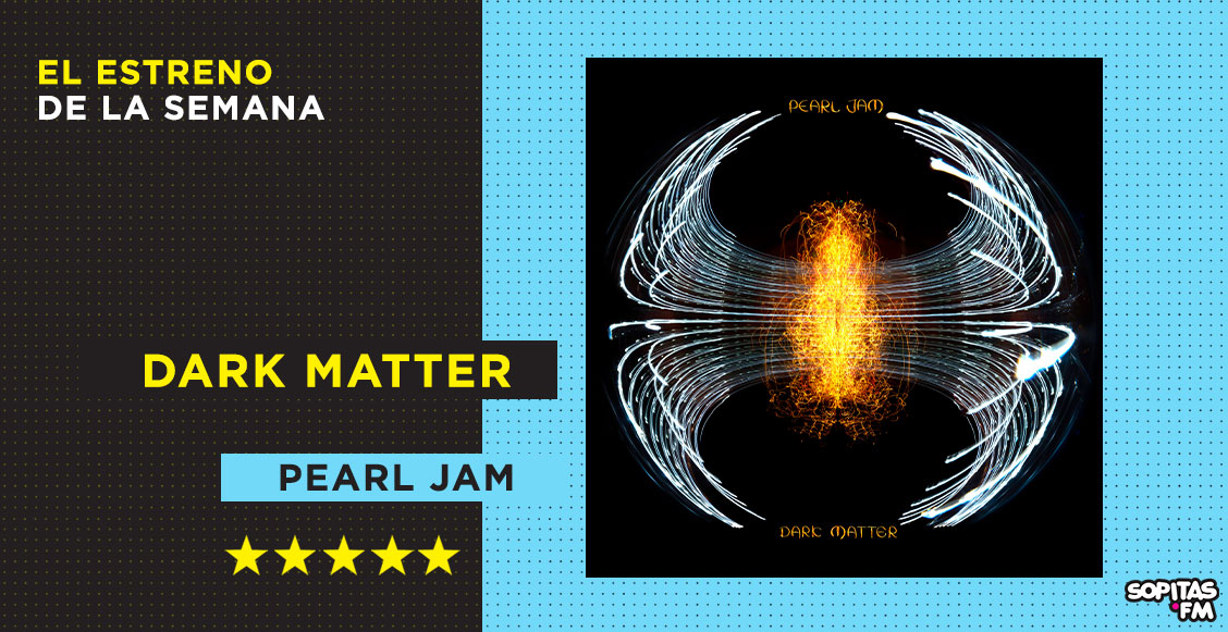 ‘Dark Matter’ de Pearl Jam: Su mejor disco en casi 20 años