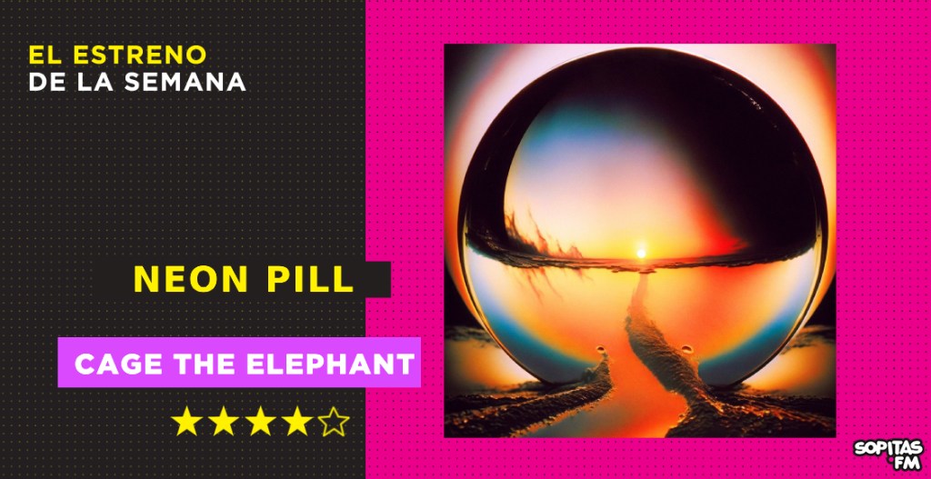 reseña neon pill cage the elephant
