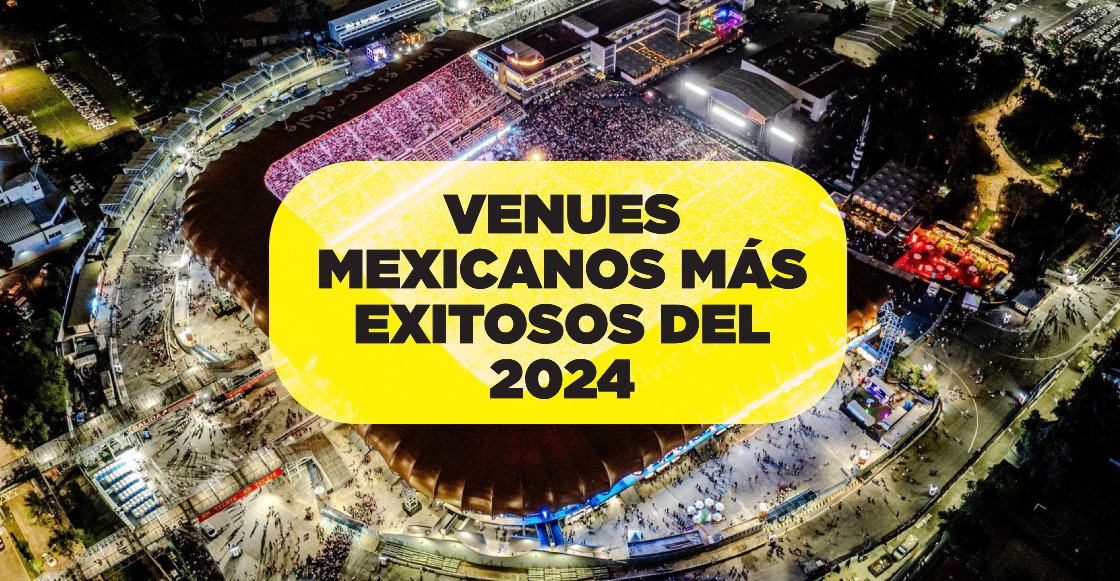 Estadio GNP Seguros y más: Los recintos mexicanos que vendieron más boletos en 2024 a nivel mundial