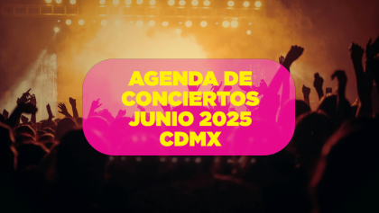 agenda-conciertos-junio-2025-cdmx-mexico-fechas-boletos