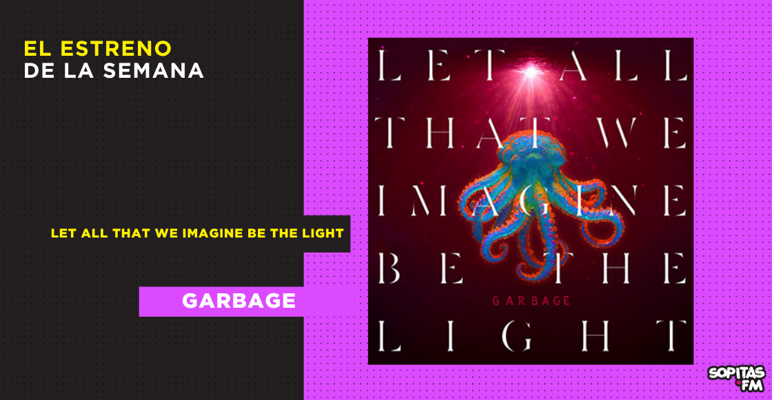 garbage-let-all-that-we-imagine-be-the-light-resena-disco