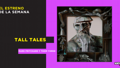 thom-yorke-mark-pritchard-tall-tales-resena-disco