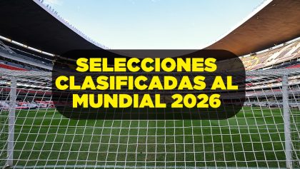 Todas las selecciones clasificadas al Mundial 2026