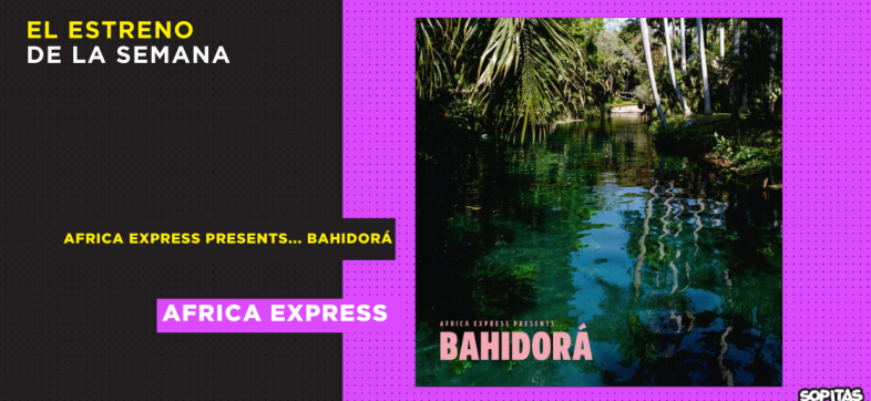 africa-express-bahidora-resena-disco