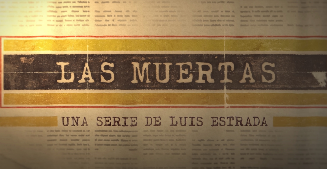 Checa el primer avance de la serie 'Las muertas' de Luis Estrada en Netflix
