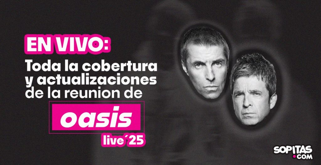 oasis en vivo 2025 cobertura setlist gira de reunion