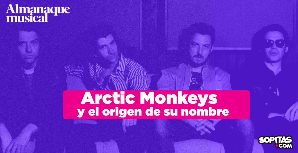 El origen del nombre de los Arctic Monkeys
