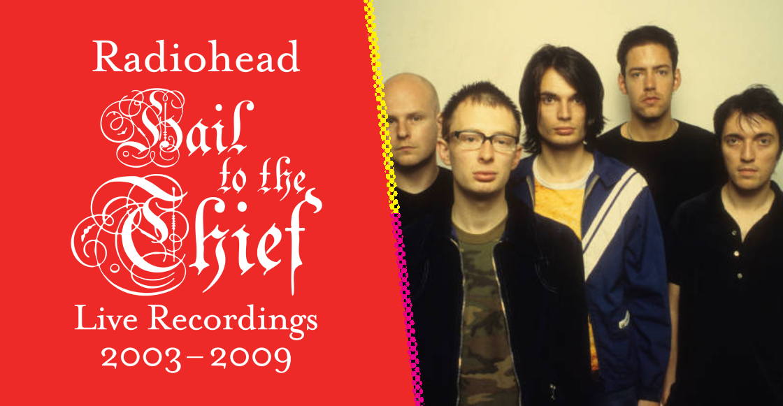 nuevo-album-radiohead-grabaciones-vivo-hail-to-the-thief-destacada