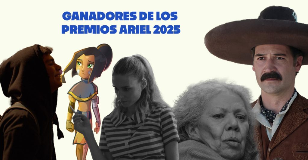 Winner list! Estos son los ganadores de los Premios Ariel 2025