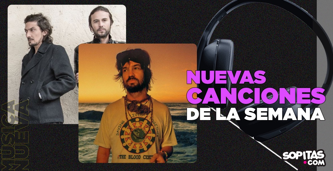 Nuevas canciones de la semana