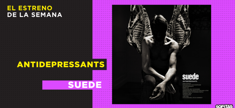 suede-antidepressants-resena-disco