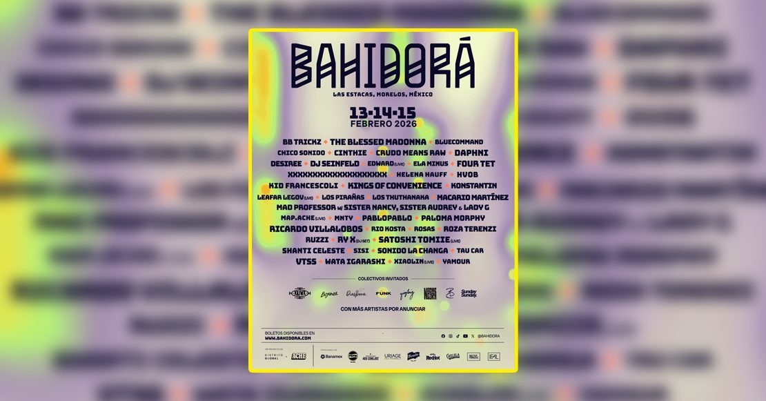 Bahidorá 2026: Lineup completo, cartel, fechas, horarios y boletos