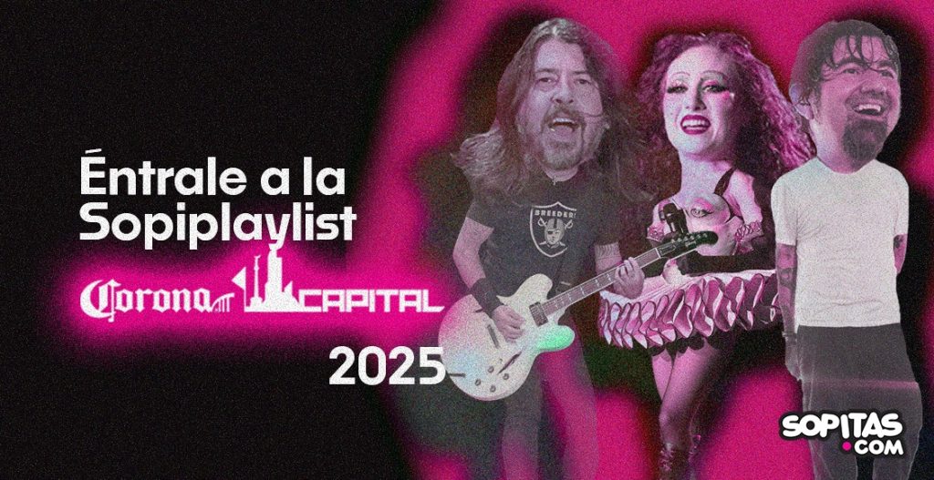 playlist corona capital 2025 sopitas