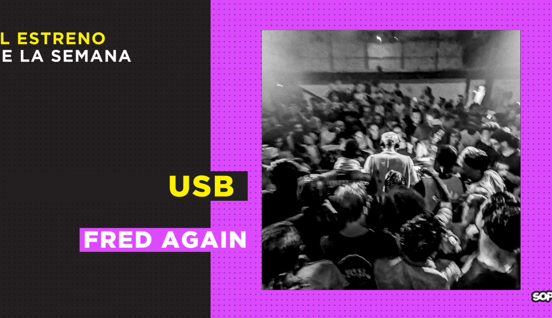 5 claves para entrarle a ‘USB’ de Fred Again..