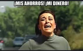 Mis ahorros, mi dinero meme