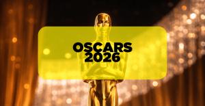 Oscars 2026: Todo lo que debes saber sobre la premiación
